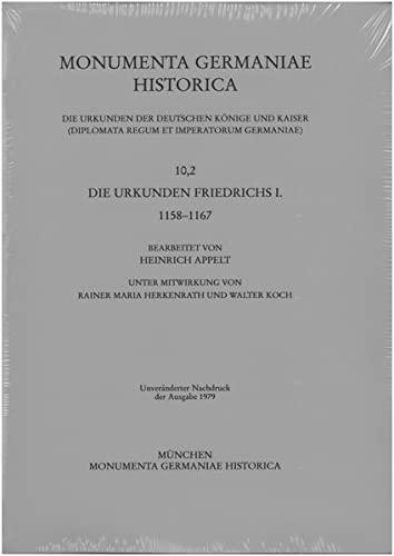 Die Urkunden Friedrichs I. 1158-1167 (MGH - Die Urkunden der deutschen Könige und Kaiser)