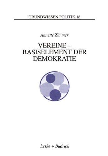 Vereine - Basiselement der Demokratie: Eine Analyse aus der Dritte-Sektor-Perspektive (Grundwissen Politik)