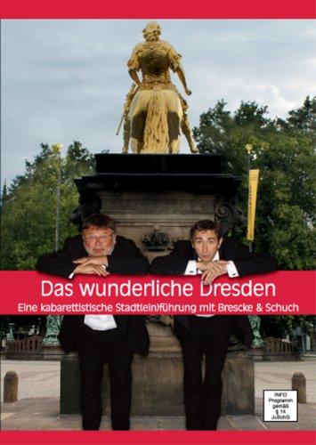 Das wunderliche Dresden. Eine kabarettitsche Stadt(ein)führung mit Breschke & Schuch, 1 DVD-Video