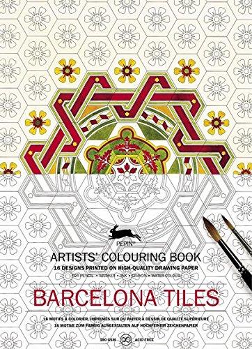 Artists' colouring book. Barcelona tiles : 16 designs printed on high quality drawing paper : 16 motifs à colorier, imprimés sur du papier à dessin de qualité supérieure. Livret de coloriage artistes. Barcelona tiles : 16 designs printed on high quality...