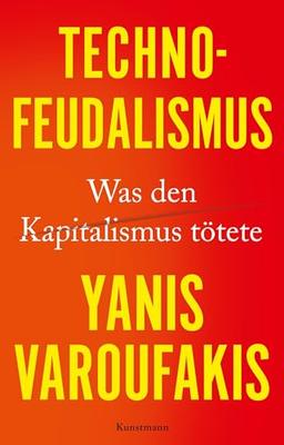 Technofeudalismus: Was den Kapitalismus tötete