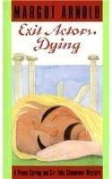 Exit Actors, Dying (Penny Spring and Sir Toby Glendower Mysteries)