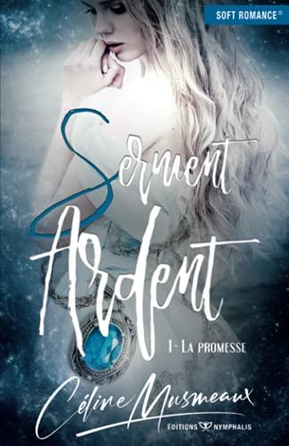 Serment Ardent: 1- La Promesse