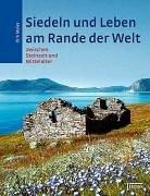 Siedeln und Leben am Rande der Welt. Zwischen Steinzeit und Mittelalter