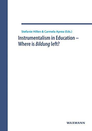 Instrumentalism in Education  Where is Bildung left?