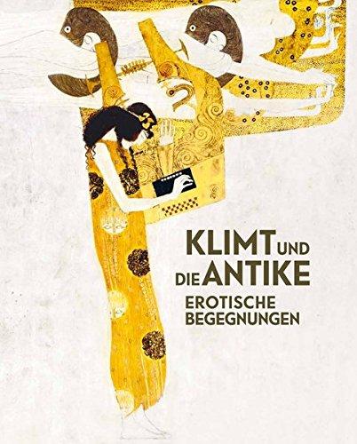 Klimt und die Antike: Erotische Begegnungen