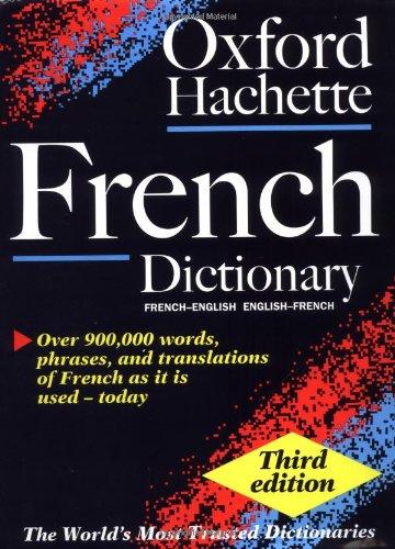 The Oxford-Hachette French Dictionary; Le Grand Dictionnaire Hachette-Oxford