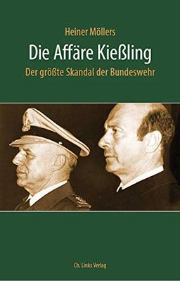 Die Affäre Kießling: Der größte Skandal der Bundeswehr