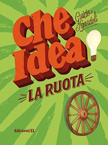 La ruota (Che idea!)