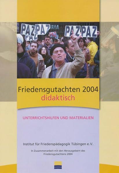 Friedensgutachten 2004 - didaktisch: Unterrichtshilfen und Materialien