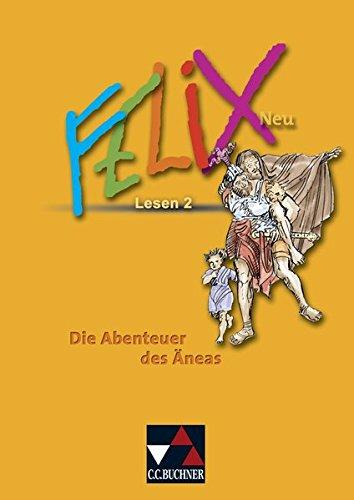 Felix - Forum / Felix Lesen 2 - neu: Die Abenteuer des Äneas: Fakultatives Begleitmaterial zu Felix - neu / Zu den Lektionen 27-49