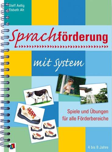 Sprachförderung mit System: Spiele und Übungen für alle Förderbereiche