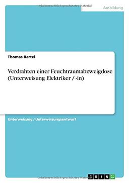 Verdrahten einer Feuchtraumabzweigdose (Unterweisung Elektriker / -in)