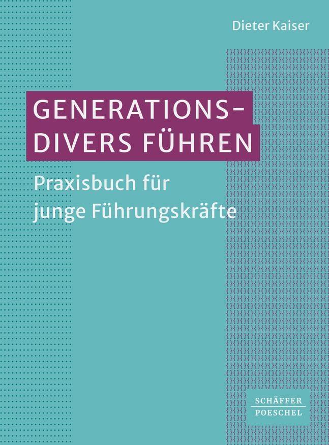 Generationsdivers führen: Praxisbuch für junge Führungskräfte