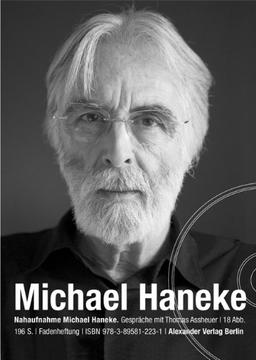 Nahaufnahme Michael Haneke: Gespräche mit Thomas Assheuer