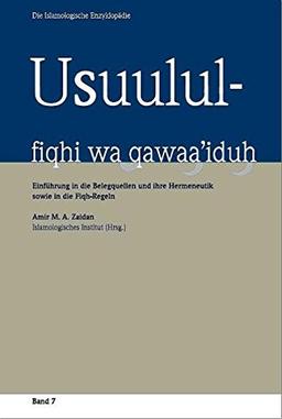 Usuulul-fiqhi wa qawaa’iduh: Einführung in die Belegquellen und ihre Hermeneutik sowie in die Fiqh-Regeln