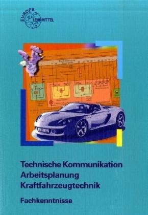 Arbeitsplanung Technische Kommunikation Kraftfahrzeugtechnik. Fachkenntnisse. Arbeitsblätter