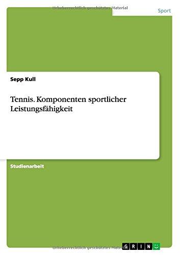 Tennis. Komponenten sportlicher Leistungsfähigkeit