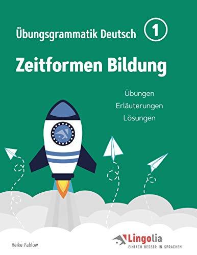 Lingolia Übungsgrammatik Deutsch Teil 1: Zeitformen Bildung