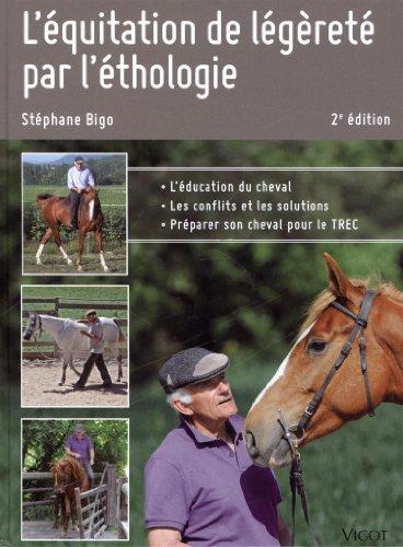 L'équitation de légèreté par l'éthologie : l'éducation du cheval, les conflits et les solutions, préparer son cheval pour le TREC