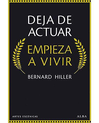 Deja de actuar, empieza a vivir (Artes Escénicas)