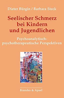 Seelischer Schmerz bei Kindern und Jugendlichen: Psychoanalytisch-psychotherapeutische Perspektiven