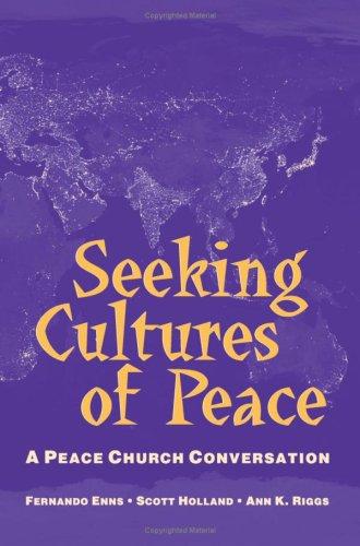 Seeking Cultures of Peace: A Peace Church Conversation