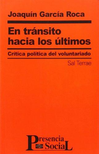 En tránsito hacia los últimos : crítica política del voluntariado (Presencia Social, Band 28)