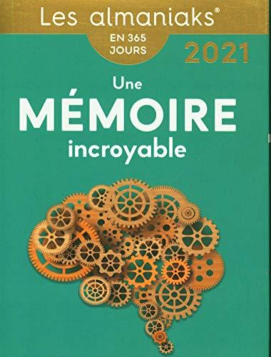 Une mémoire incroyable en 365 jours : un exercice par jour pour booster votre mémoire : 2021