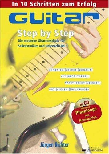 Gitarre Step by Step: Die moderne Gitarrenschule für Selbststudium und Unterricht Bd. 1