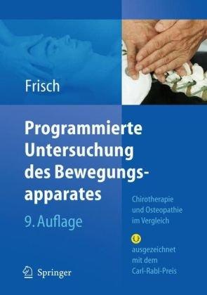 Programmierte Untersuchung des Bewegungsapparates: Chirotherapie und Osteopathie im Vergleich: Chirodiagnostik und Osteopathie. Ausgezeichnet mit dem ... der Vereinigung Süddeutscher Orthopäden