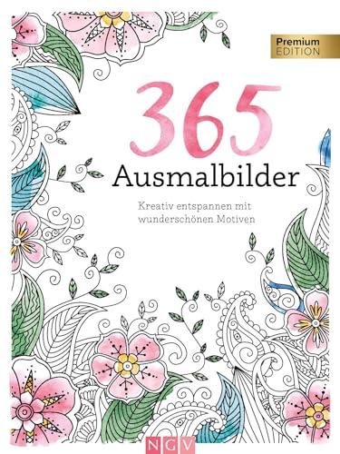 365 Ausmalbilder: Kreativ entspannen mit wunderschönen Motiven | Premium Edition