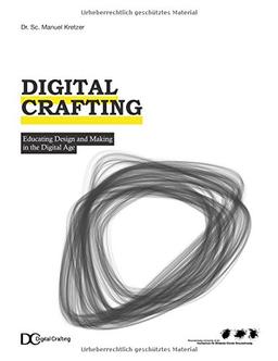 Digital Crafting: Educating Design and Making in the Digital Age