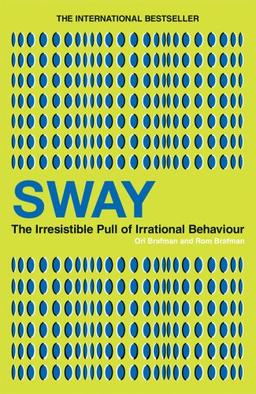 Sway: The Irresistible Pull of Irrational Behaviour