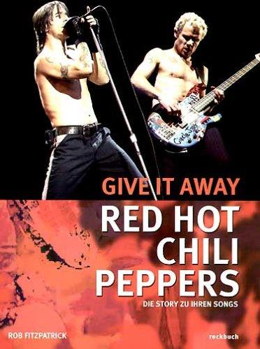 Red Hot Chili Peppers - Give it Away. Die Story zu ihren Songs