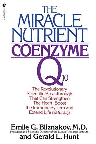 THE MIRACLE NUTRIENT: The Revolutionary Scientific Breakthrough That Can Strengthen the Heart, Boost the Immune System, and Extend Life Naturally