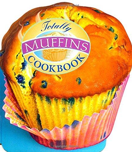 Totally Muffins Cookbook (Totally Cookbooks)