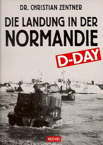 D- Day. Die Landung in der Normandie