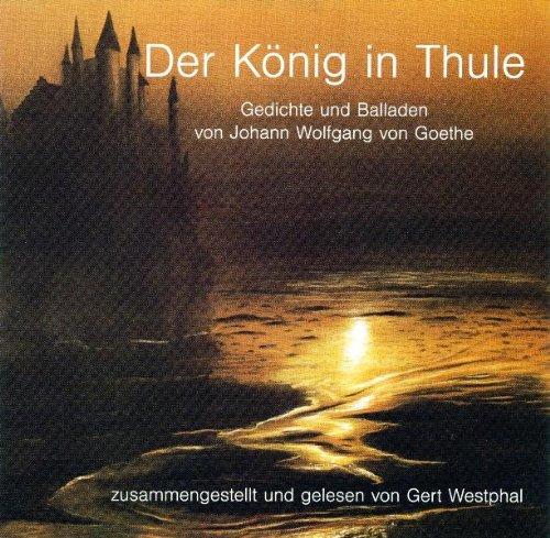 Der König in Thule. CD: Gedichte und Balladen