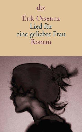 Lied für eine geliebte Frau: Roman