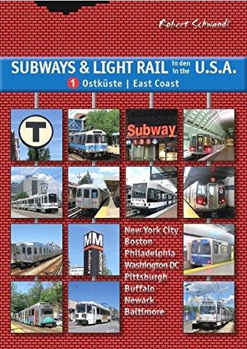 Subways & Light Rail in den USA 1: Ostküste: U-Bahn, Stadtbahn, Straßenbahn von Boston über New York bis Washington D.C.