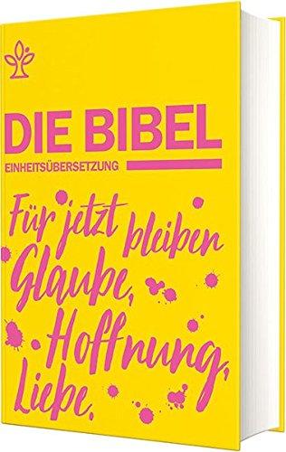 Schulbibel Einheitsübersetzung: Für jetzt bleiben Glaube, Hoffnung, Liebe. (1Kor 13,13) (Gelb)