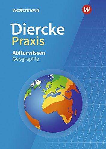 Diercke Praxis SII - Arbeits- und Lernbuch: Diercke Praxis SII: Abiturwissen Geographie