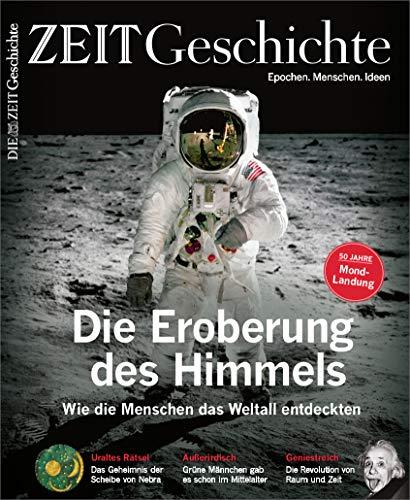 ZEIT GESCHICHTE 3/19 Die Eroberung des Himmels