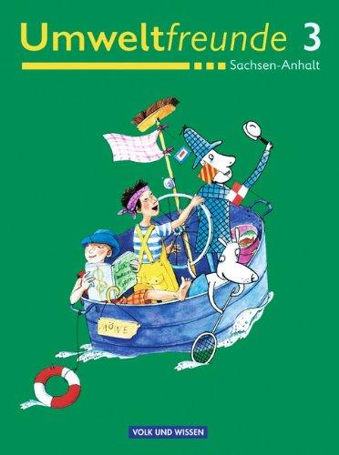 Umweltfreunde - Sachsen-Anhalt - Bisherige Ausgabe: 3. Schuljahr - Schülerbuch: Ein Buch für den Heimat- und Sachunterricht in der Grundschule