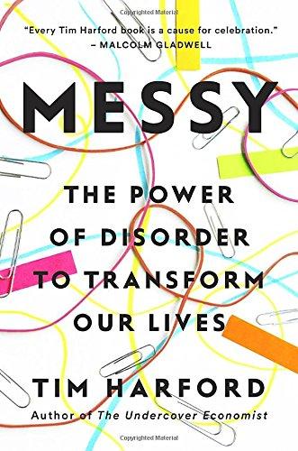 Messy: The Power of Disorder to Transform Our Lives