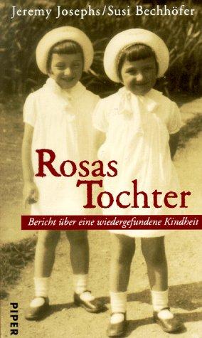 Rosas Tochter. Bericht über eine wiedergefundene Kindheit