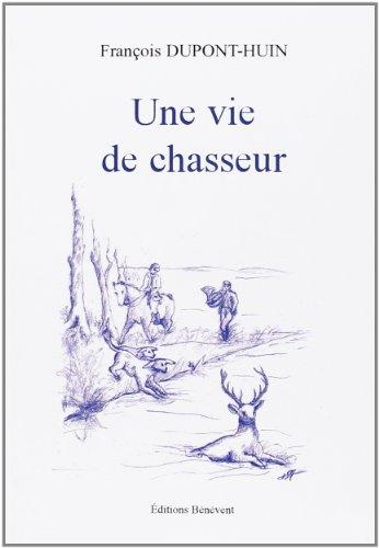 Une Vie de Chasseur