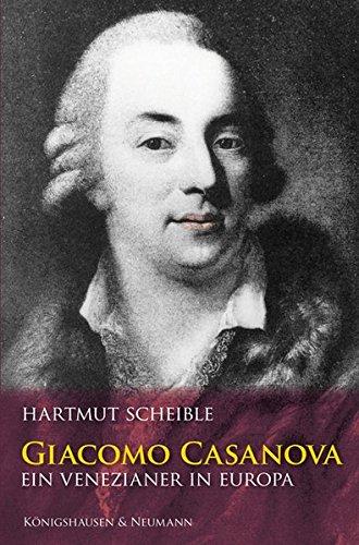 Giacomo Casanova: Ein Venezianer in Europa