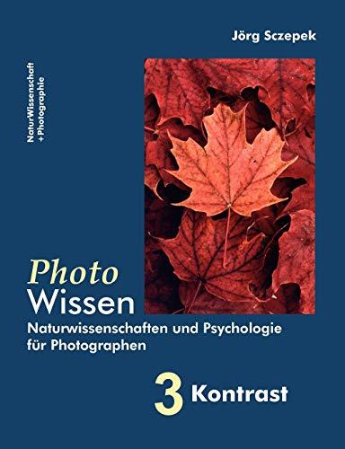 PhotoWissen - 3 Kontrast: Naturwissenschaften und Psychologie für Photographen